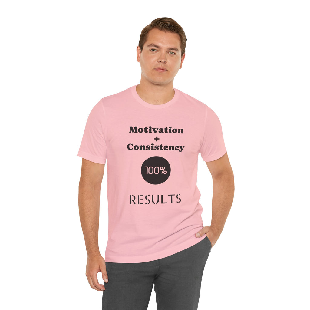 Motivation + Consistency 100% Results T-Shirt