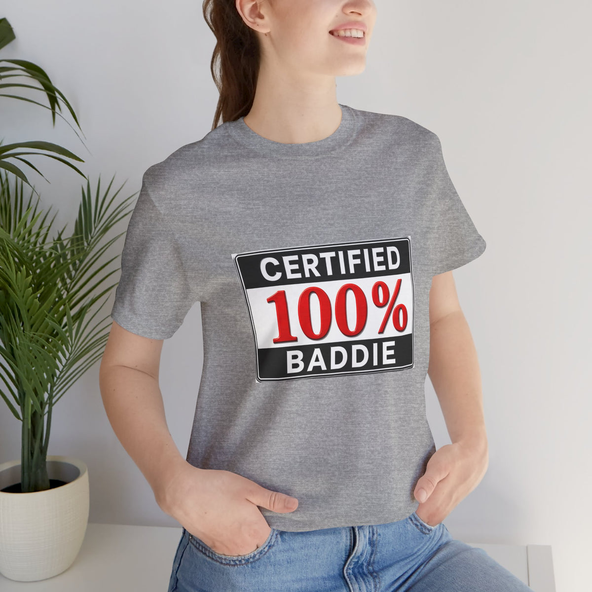 Certified 100% Baddie T-Shirt