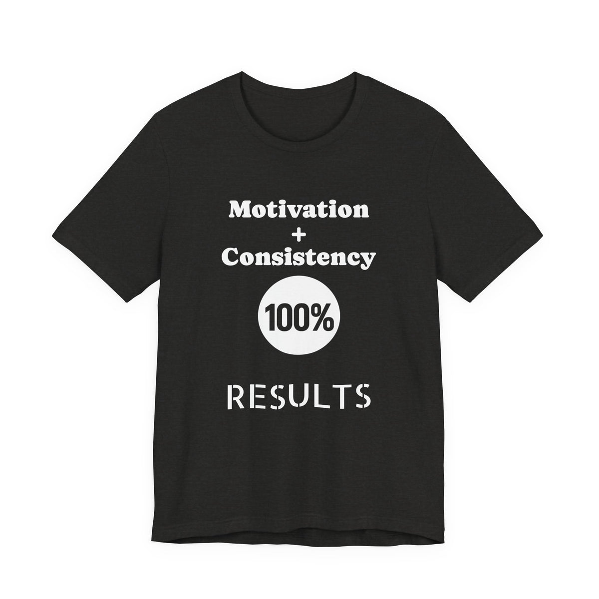 Motivation + Consistency 100% Results T-Shirt