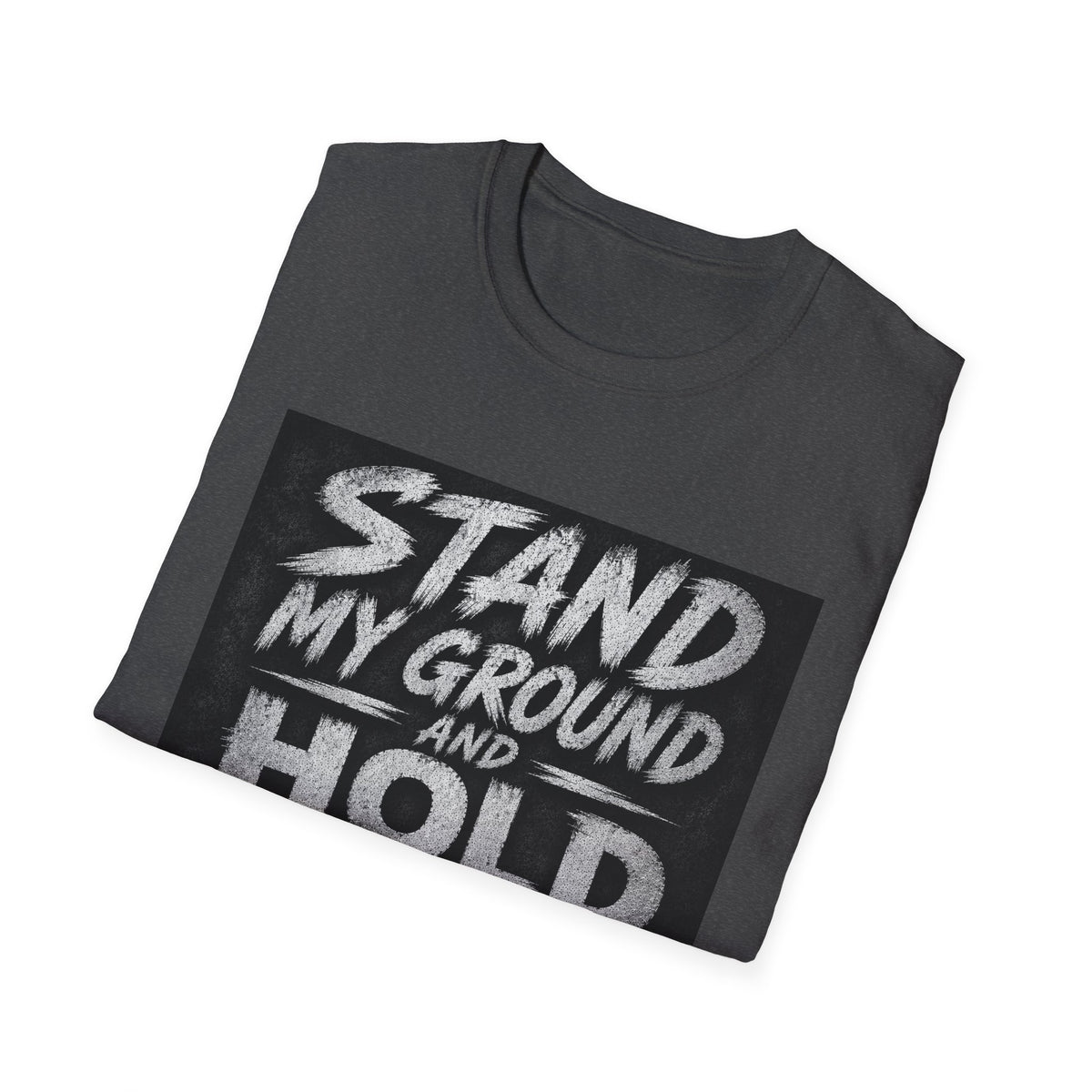 Stand My Ground and Hold the Line T‑Shirt