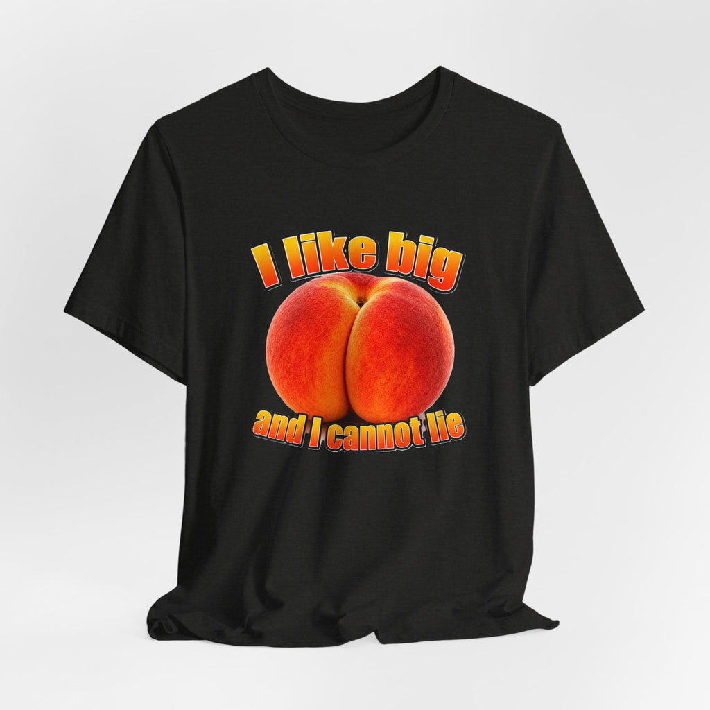 I Like Big  — Funny Peach Graphic T-Shirt