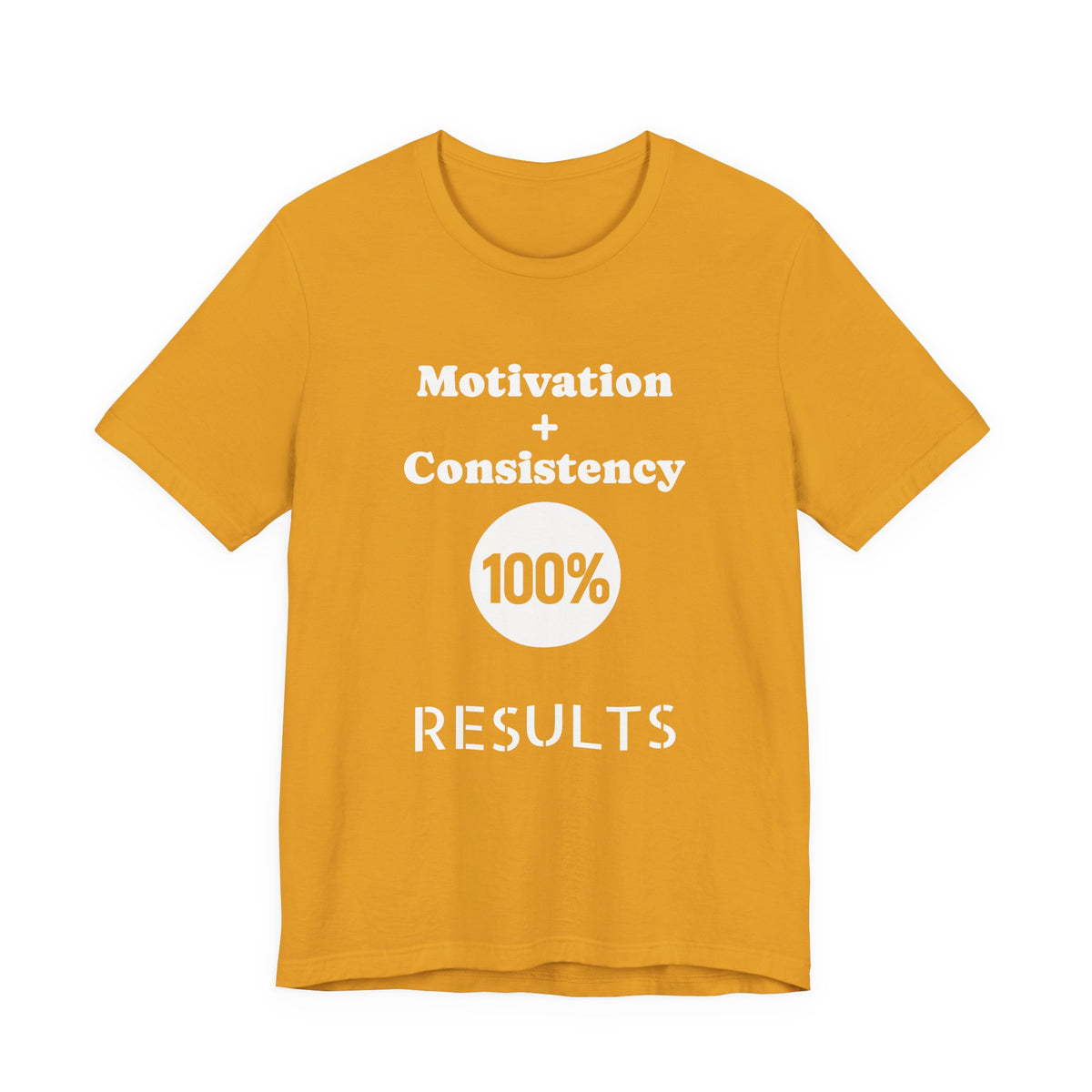 Motivation + Consistency 100% Results T-Shirt