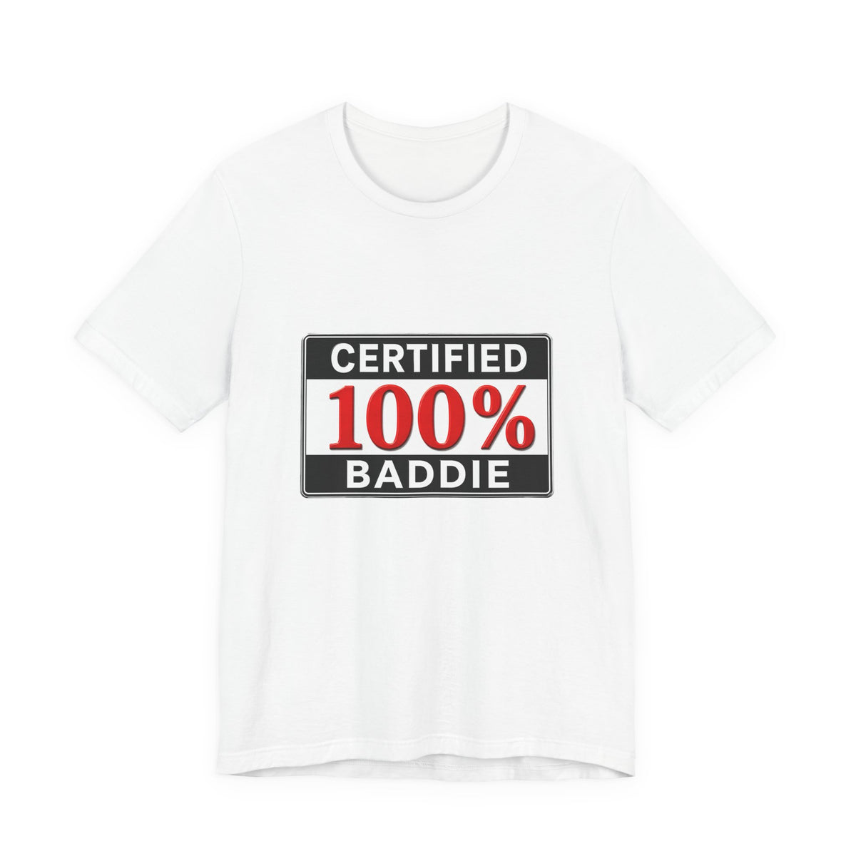 Certified 100% Baddie T-Shirt