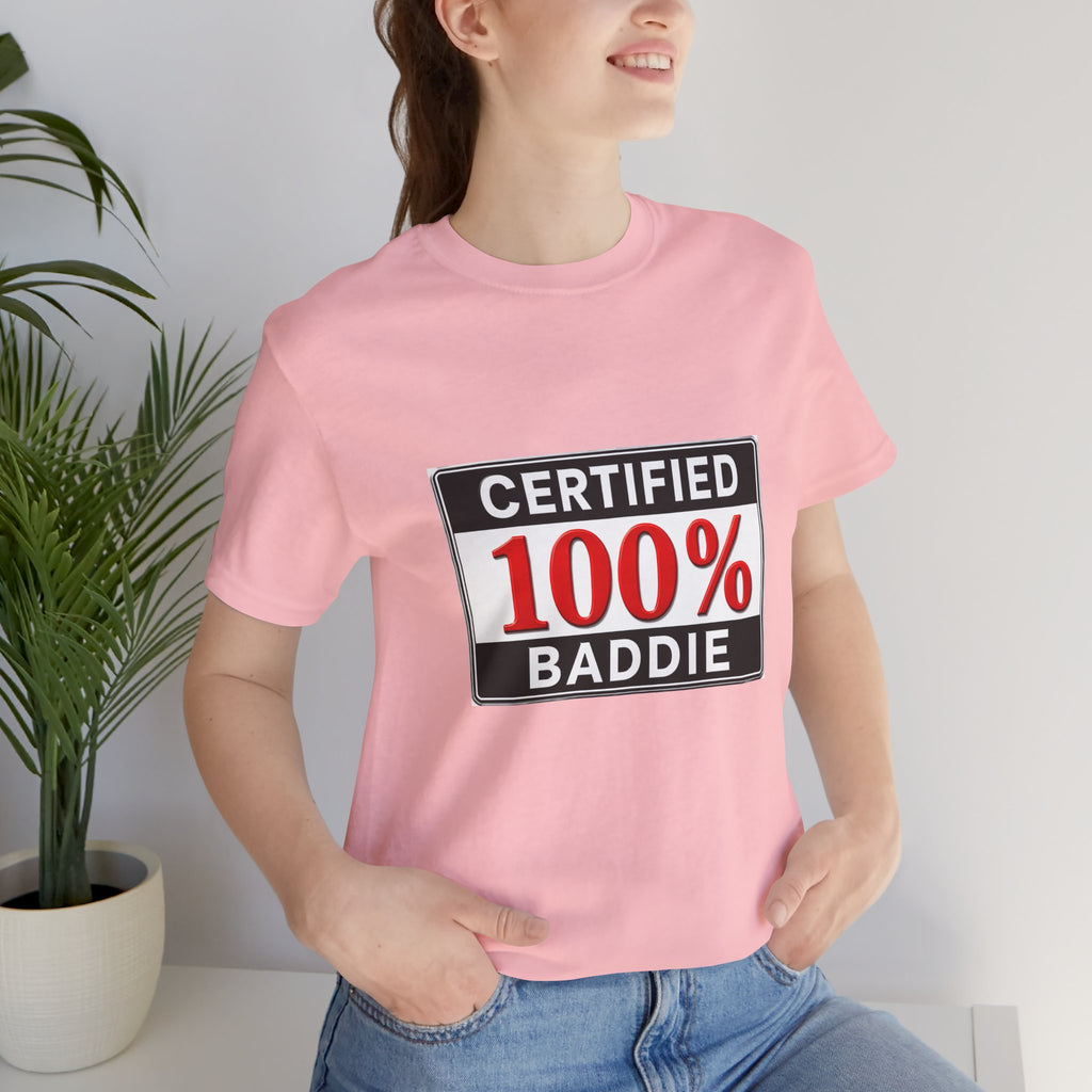 Certified 100% Baddie T-Shirt