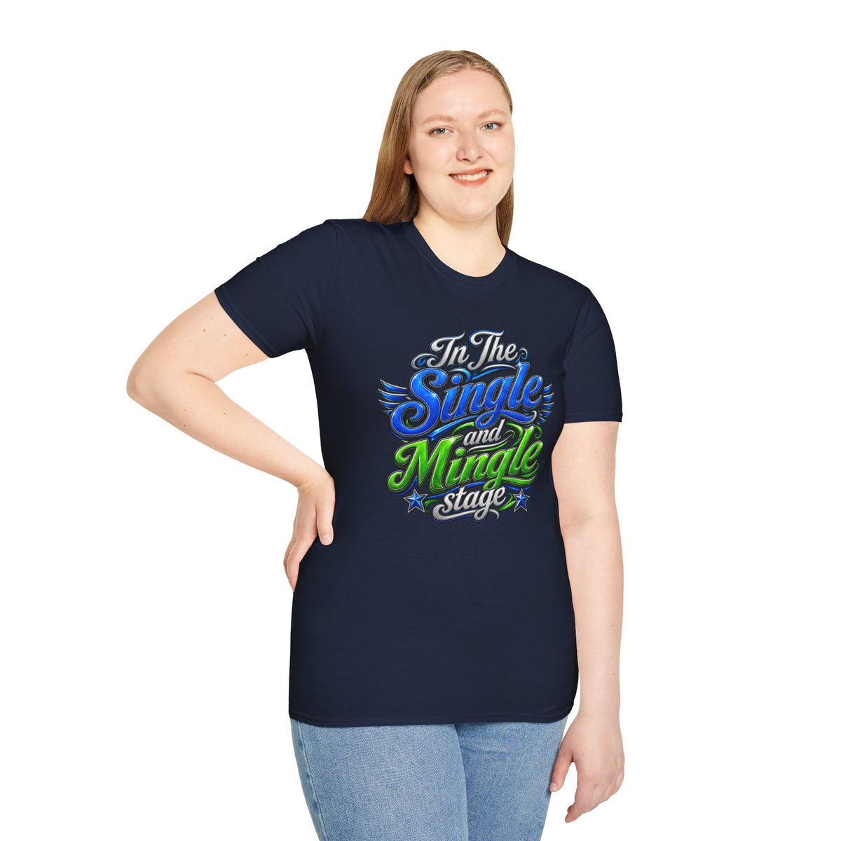 "In The Single and Mingle Stage" T-Shirt — Fun Party Tee