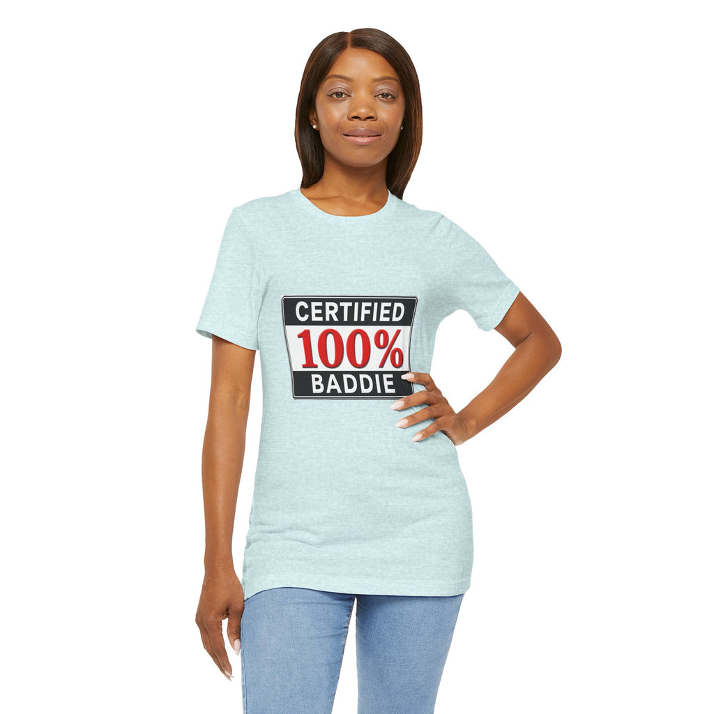Certified 100% Baddie T-Shirt