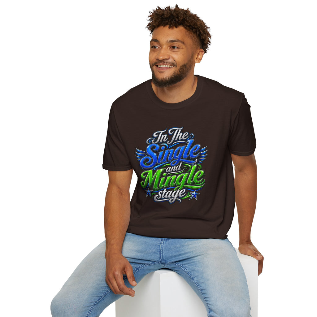 "In The Single and Mingle Stage" T-Shirt — Fun Party Tee