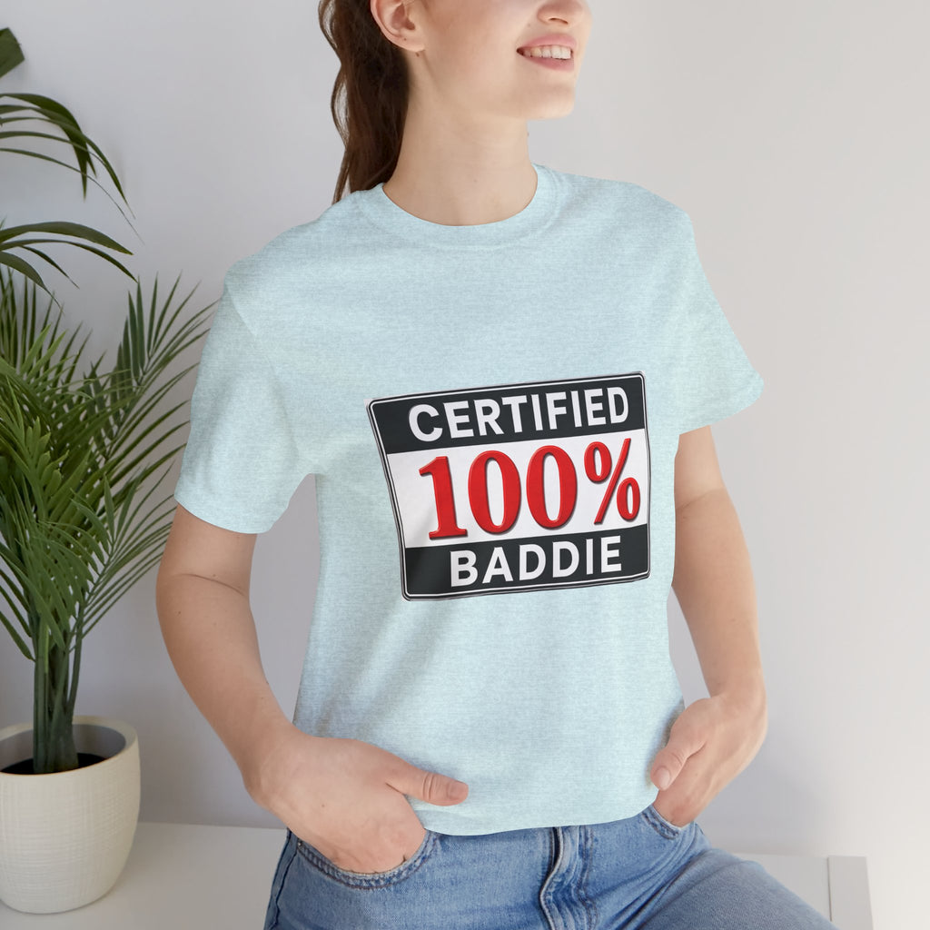 Certified 100% Baddie T-Shirt