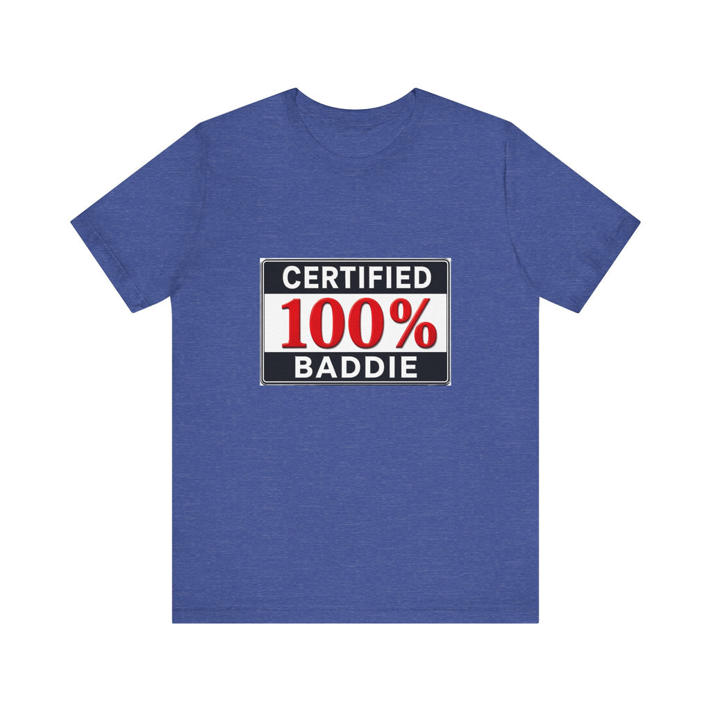 Certified 100% Baddie T-Shirt