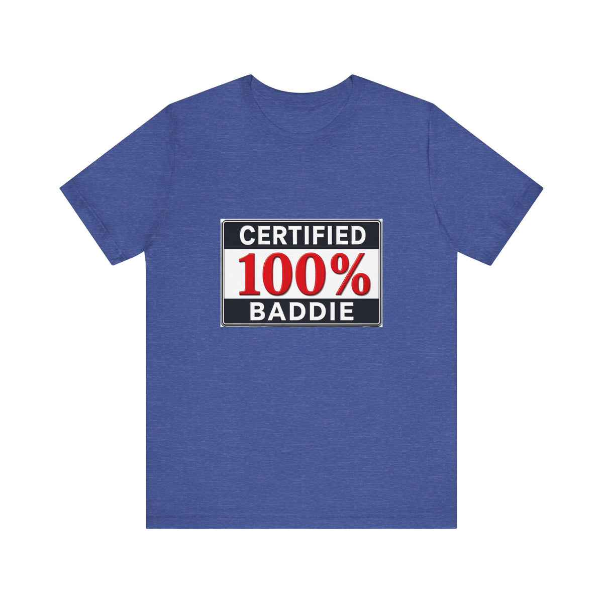 Certified 100% Baddie T-Shirt