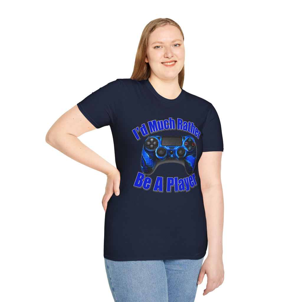 I'd Much Rather Be A Player T-Shirt