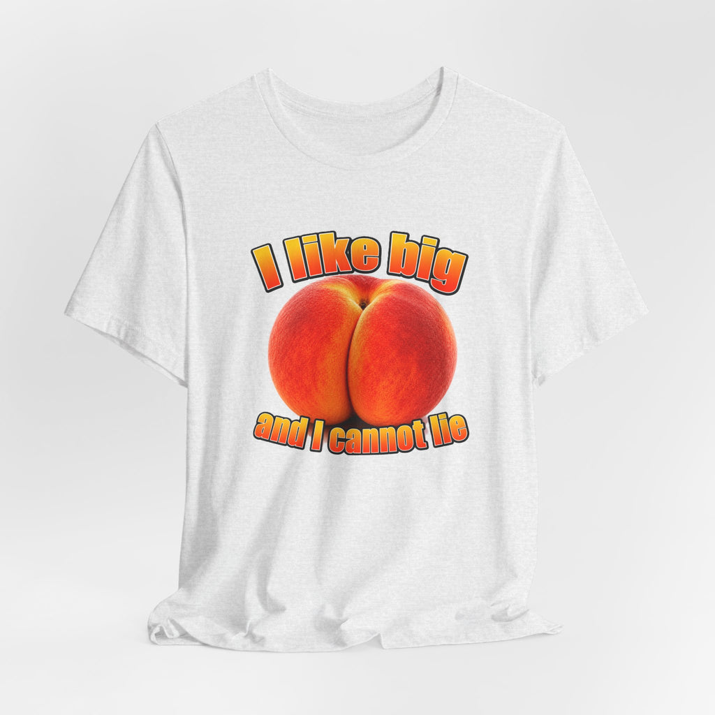 I Like Big  — Funny Peach Graphic T-Shirt