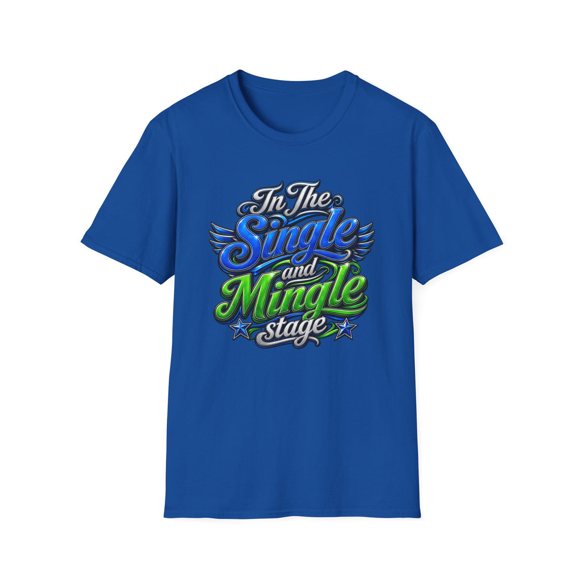 "In The Single and Mingle Stage" T-Shirt — Fun Party Tee