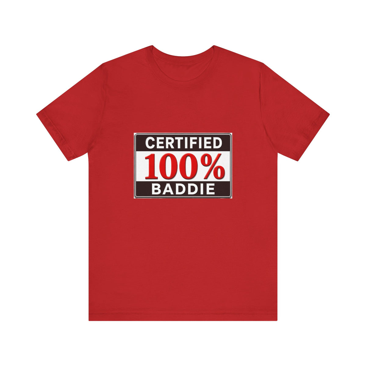 Certified 100% Baddie T-Shirt