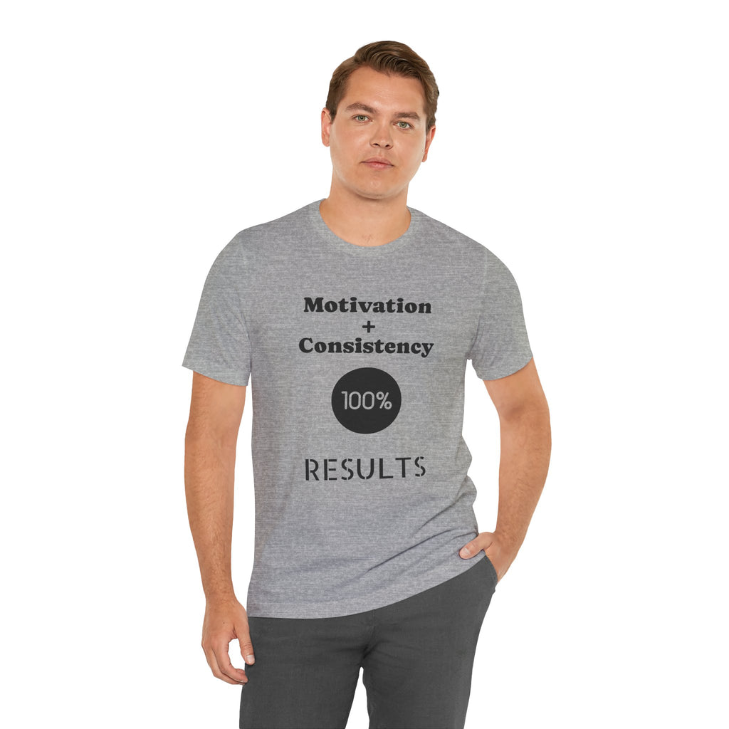 Motivation + Consistency 100% Results T-Shirt