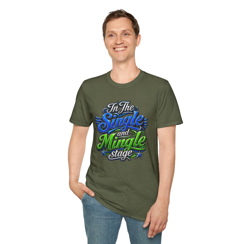 "In The Single and Mingle Stage" T-Shirt — Fun Party Tee
