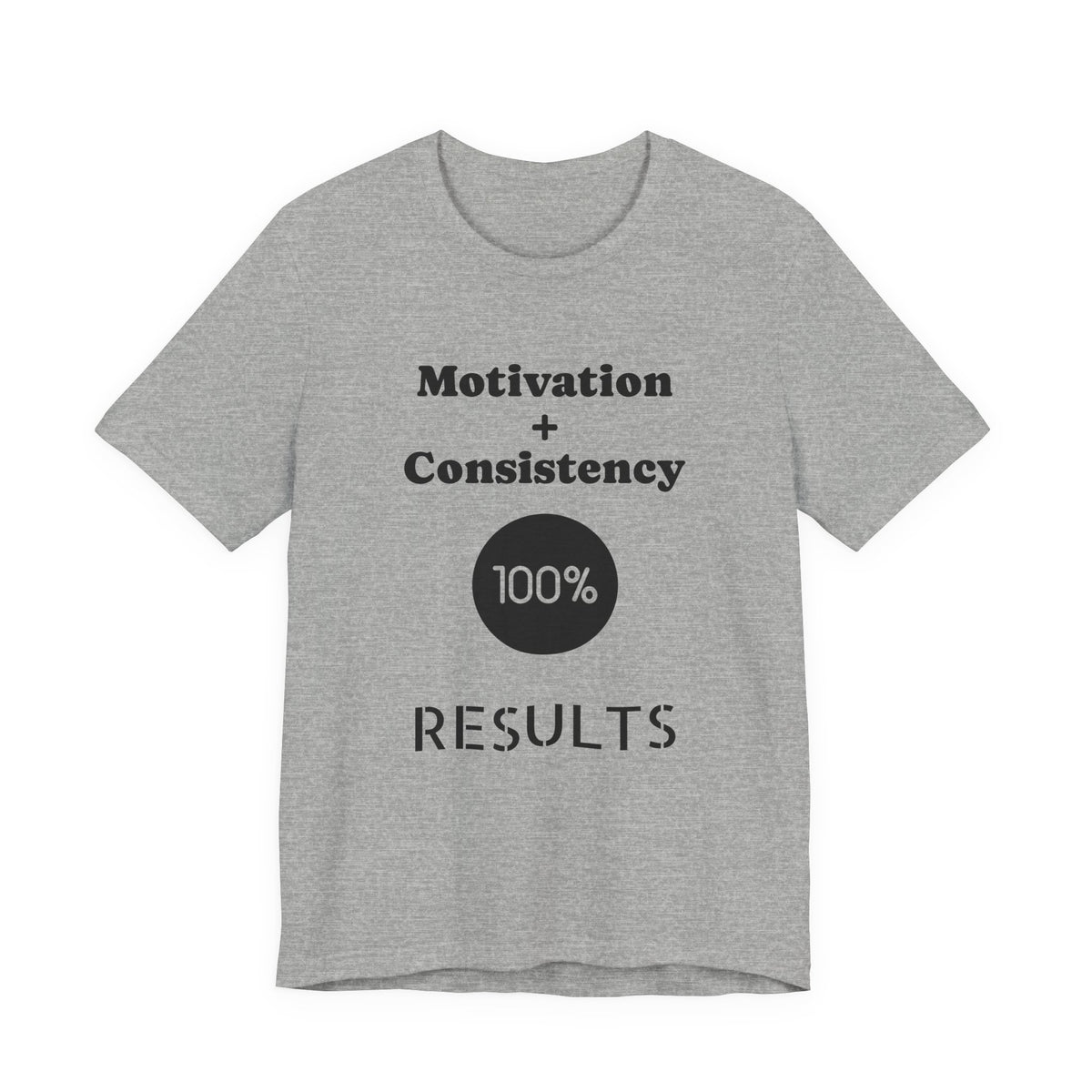 Motivation + Consistency 100% Results T-Shirt