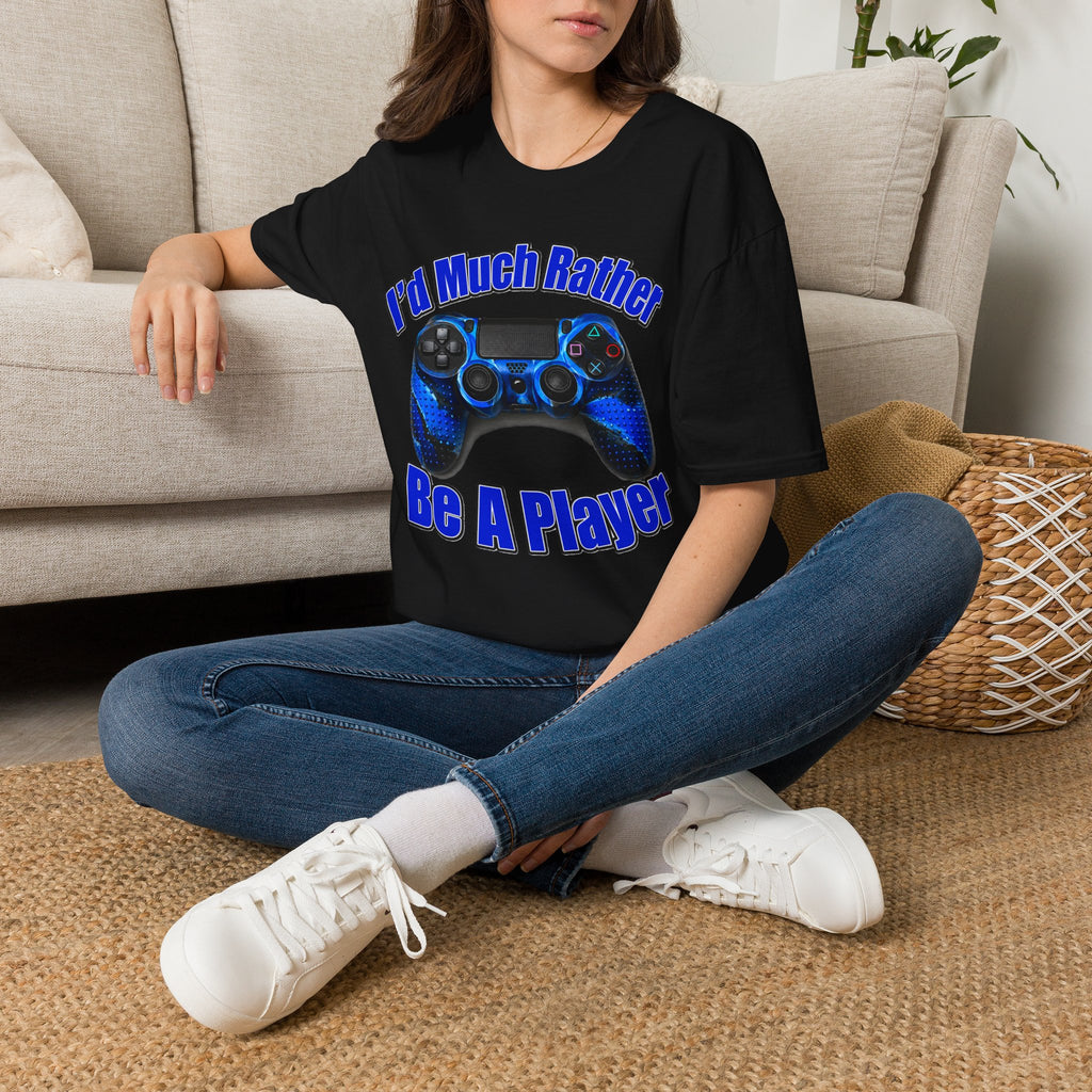 I'd Much Rather Be A Player T-Shirt