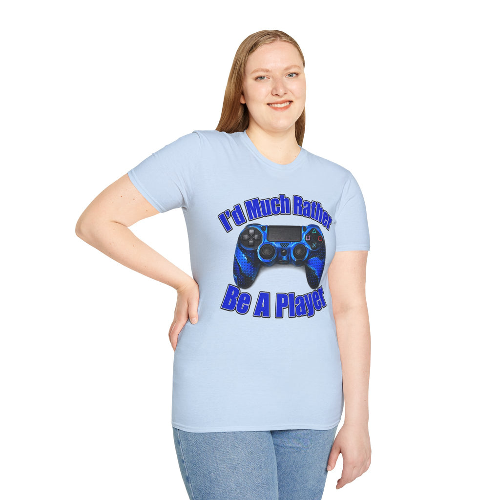I'd Much Rather Be A Player T-Shirt