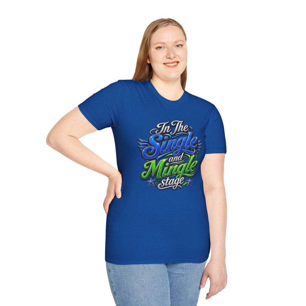 "In The Single and Mingle Stage" T-Shirt — Fun Party Tee