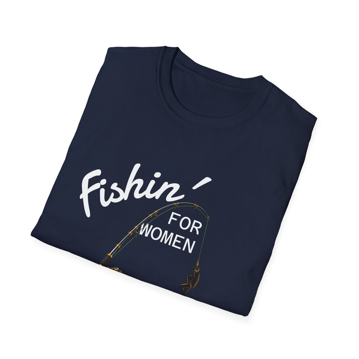 Fishin’ for Women - Mens T-Shirt