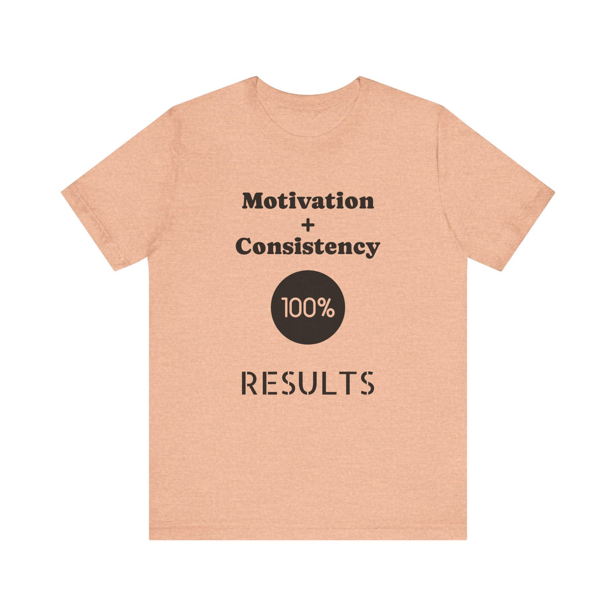 Motivation + Consistency 100% Results T-Shirt