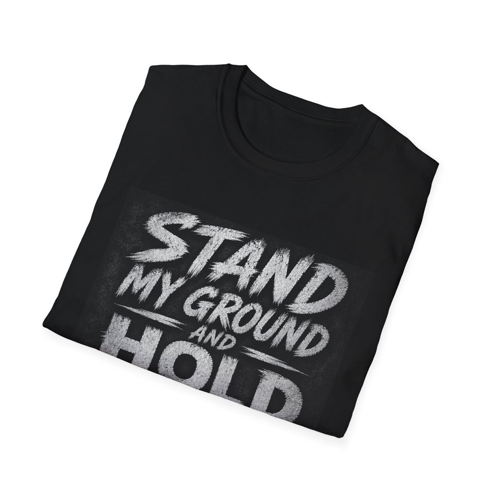Stand My Ground and Hold the Line T‑Shirt