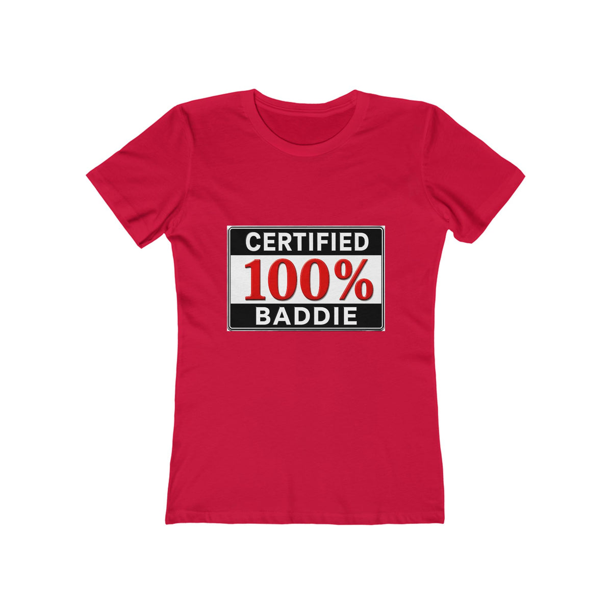 "Certified 100% Baddie" Women’s Tee