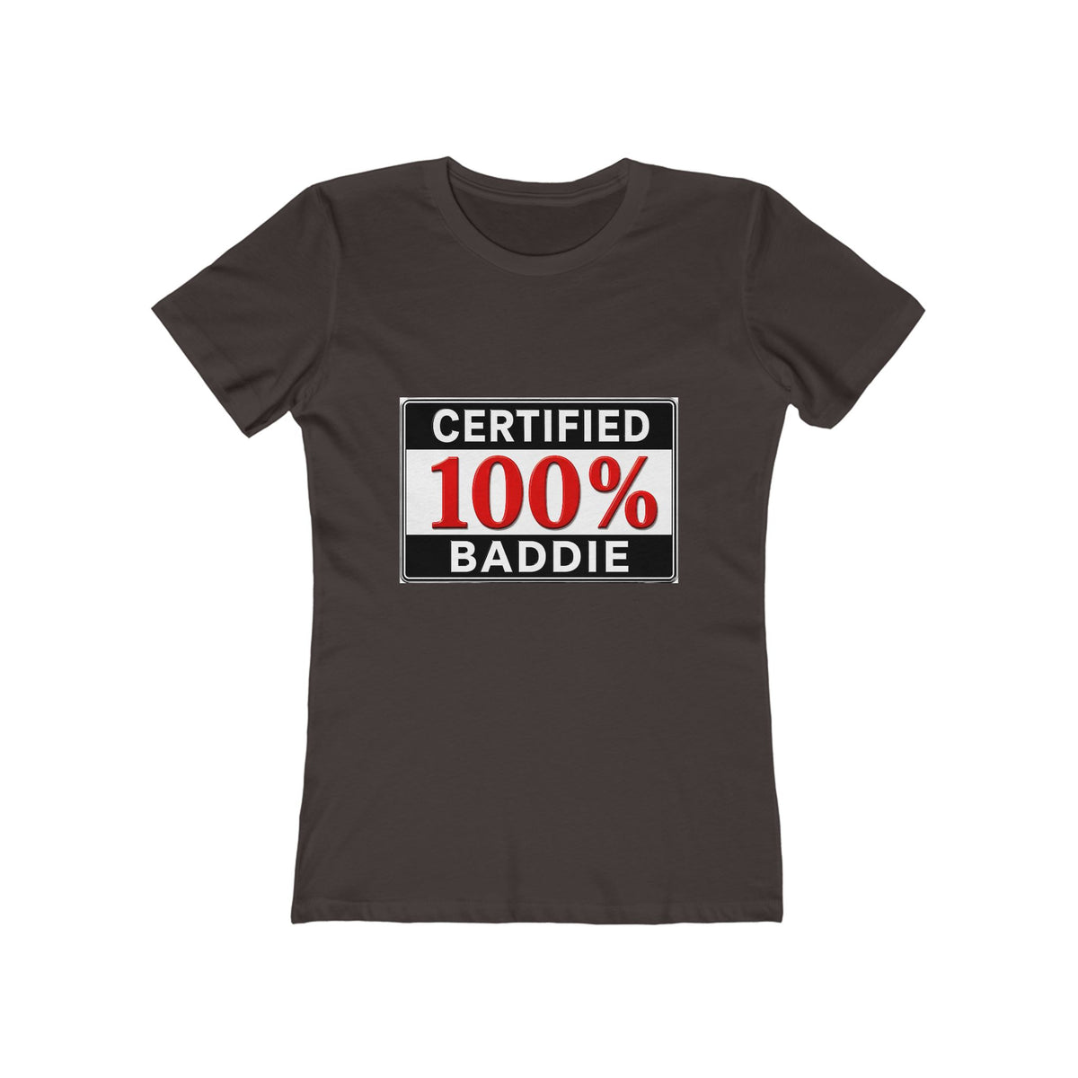 "Certified 100% Baddie" Women’s Tee