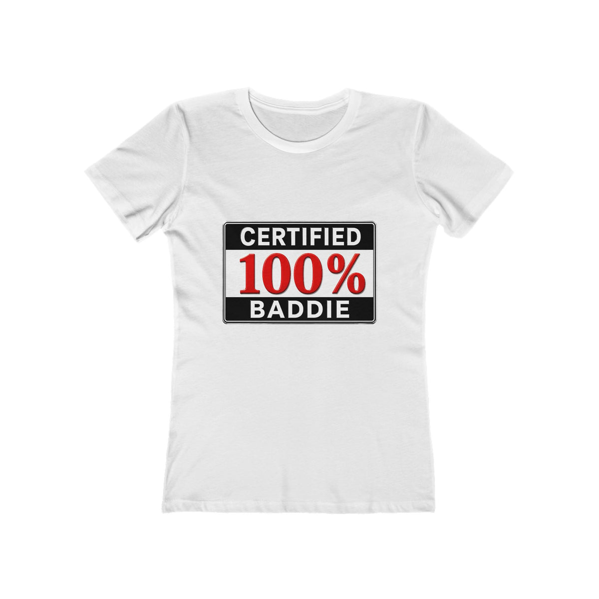 "Certified 100% Baddie" Women’s Tee