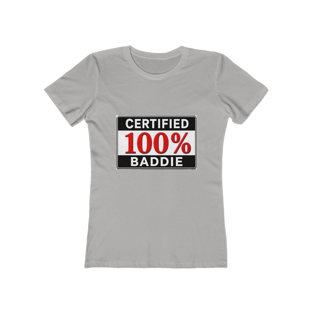 "Certified 100% Baddie" Women’s Tee