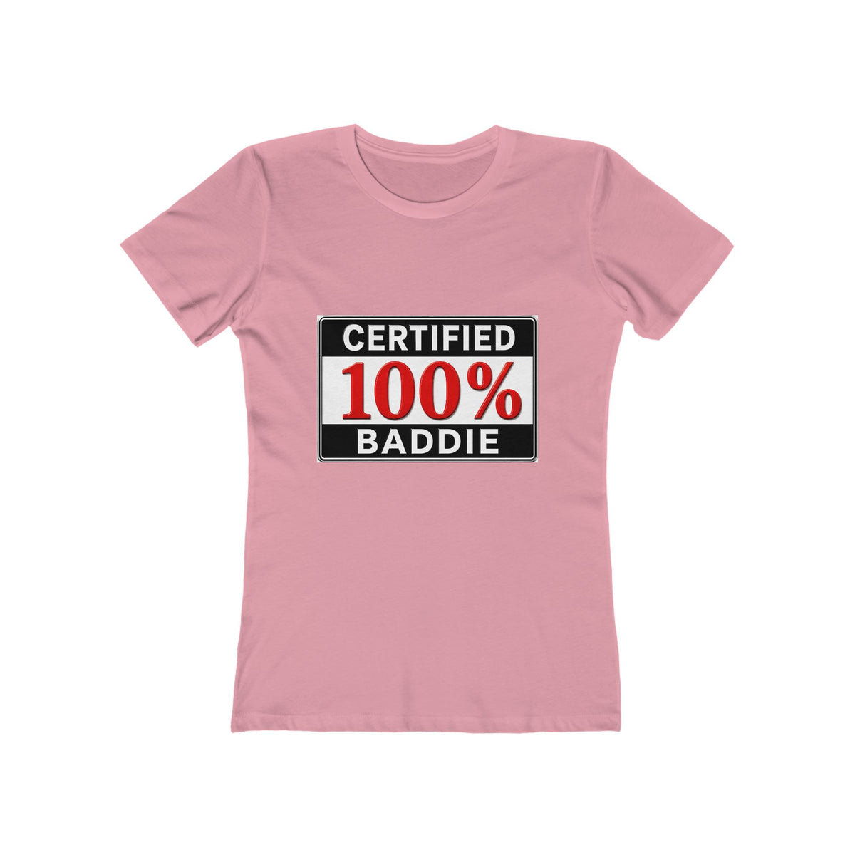 "Certified 100% Baddie" Women’s Tee