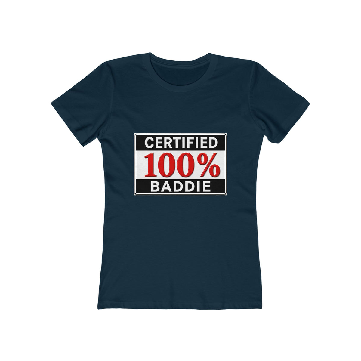 "Certified 100% Baddie" Women’s Tee