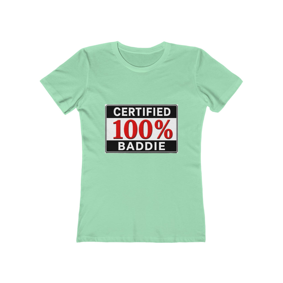 "Certified 100% Baddie" Women’s Tee