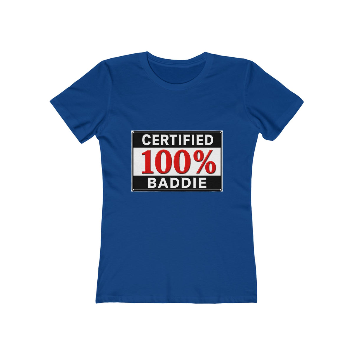 "Certified 100% Baddie" Women’s Tee