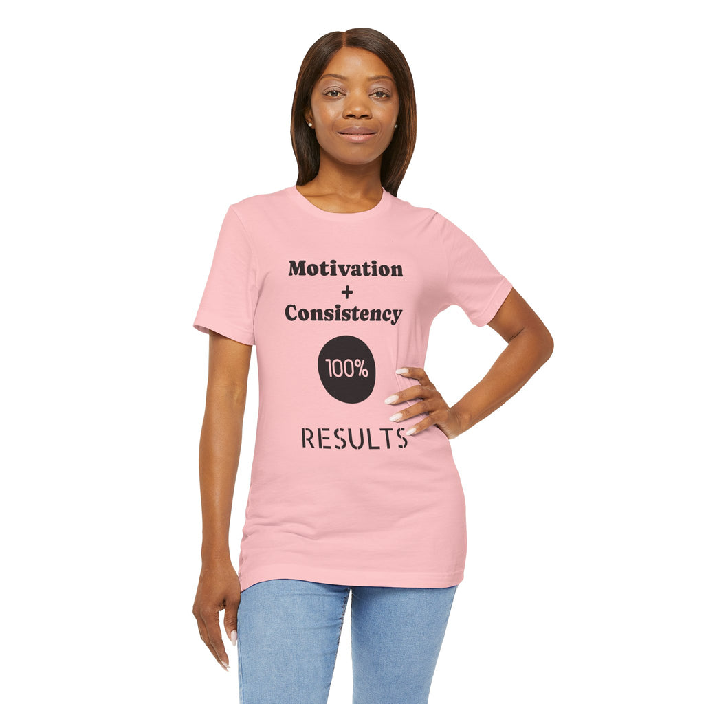 Motivation + Consistency 100% Results T-Shirt