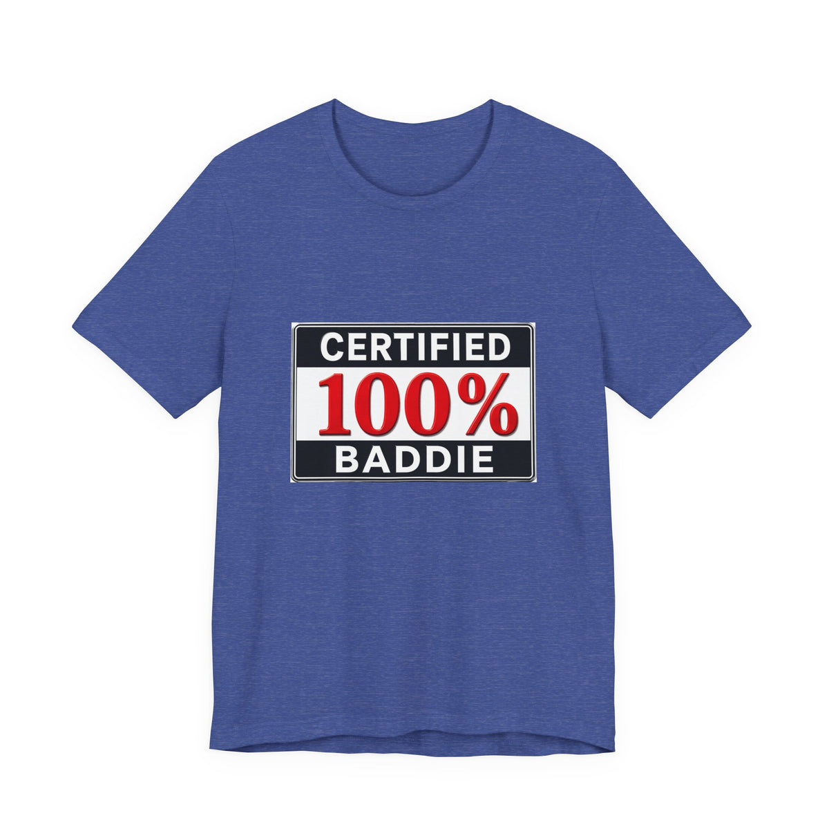 Certified 100% Baddie T-Shirt