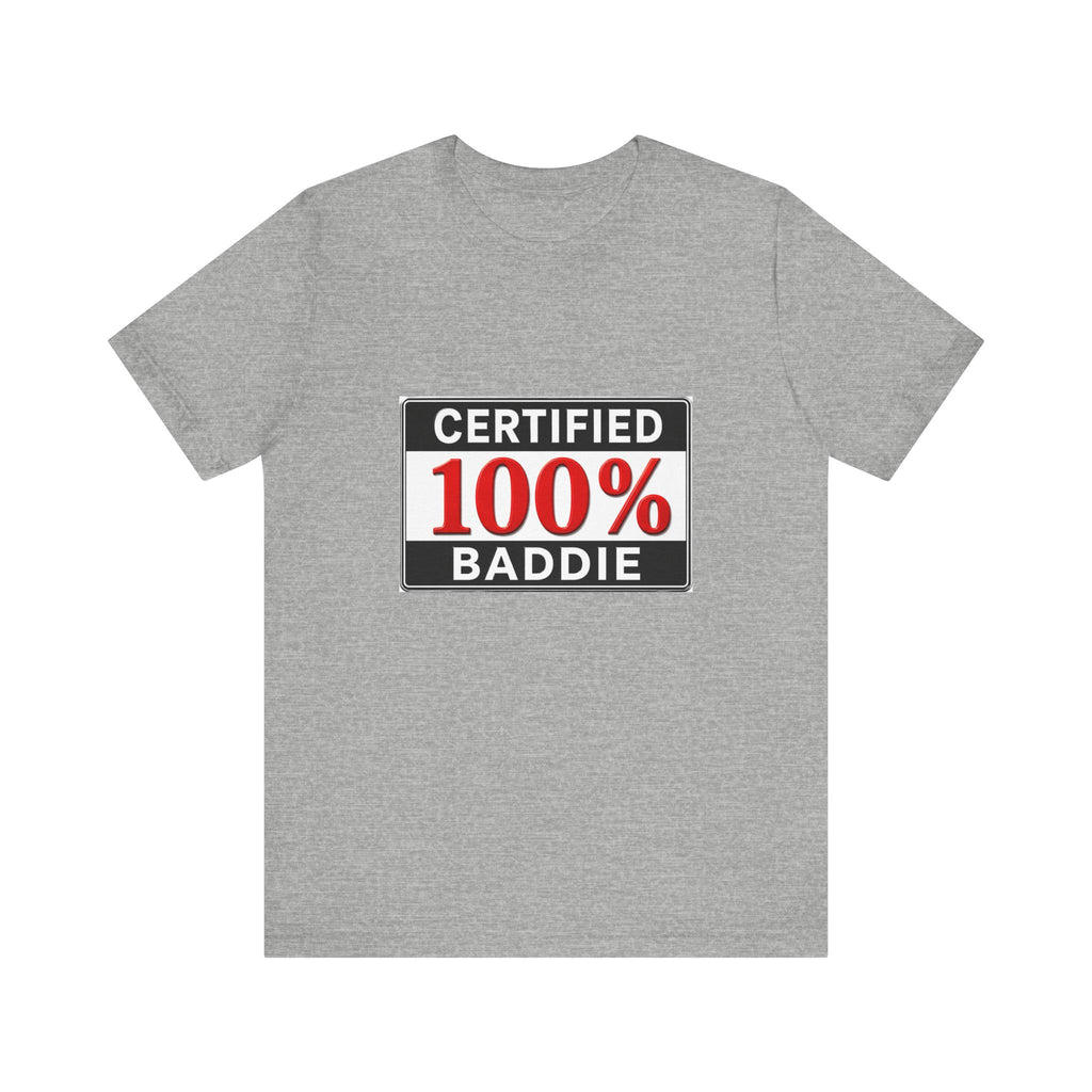 Certified 100% Baddie T-Shirt