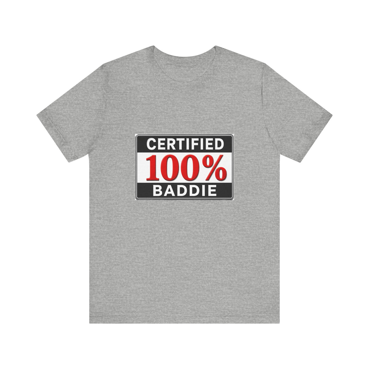 Certified 100% Baddie T-Shirt