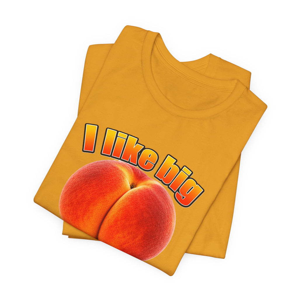 I Like Big  — Funny Peach Graphic T-Shirt