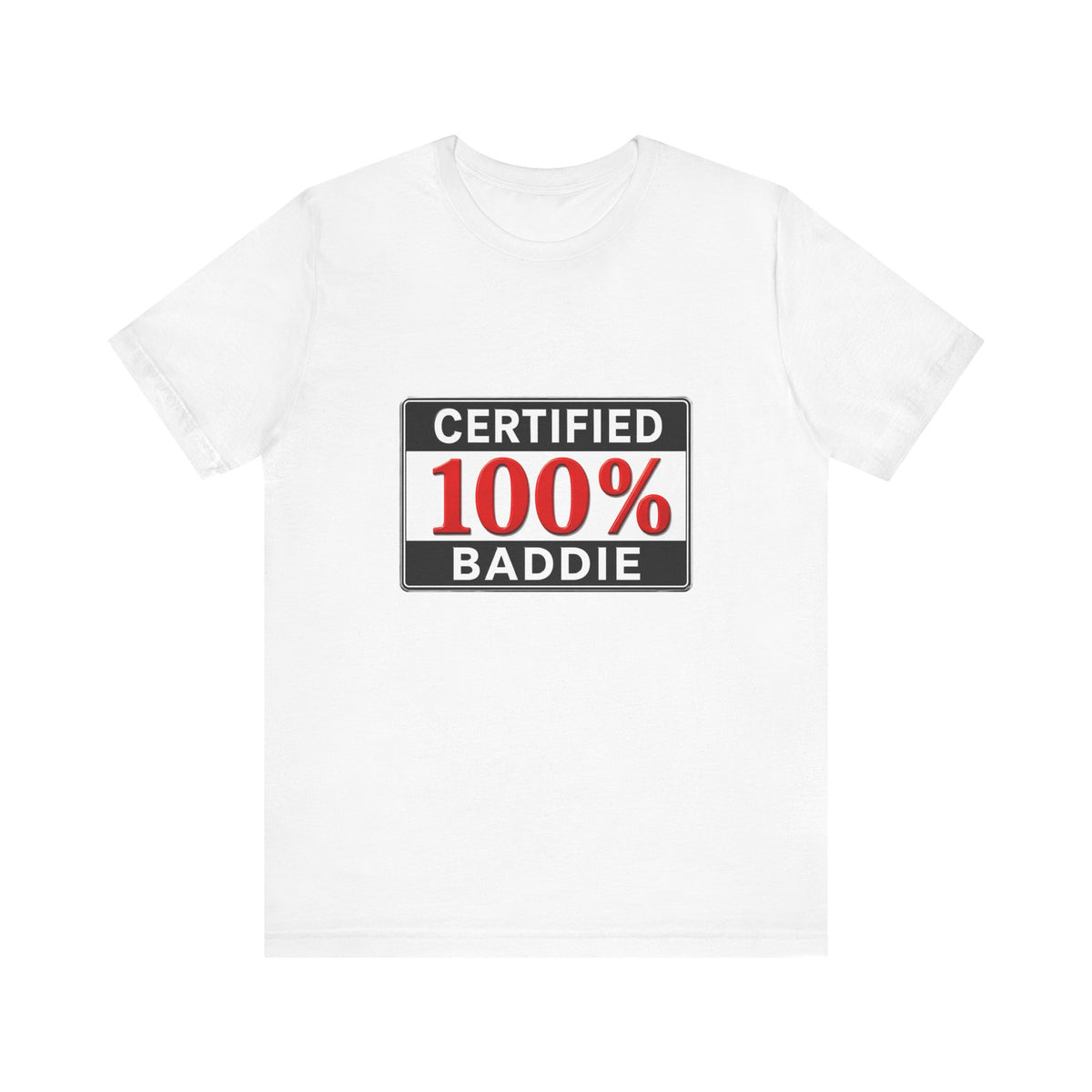 Certified 100% Baddie T-Shirt