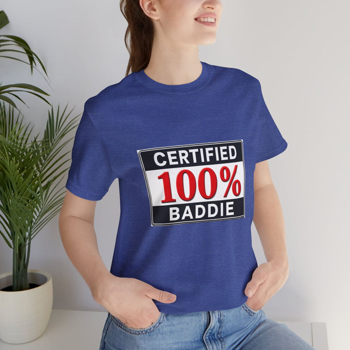 Certified 100% Baddie T-Shirt