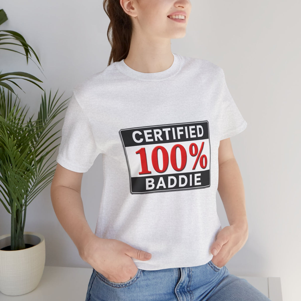Certified 100% Baddie T-Shirt