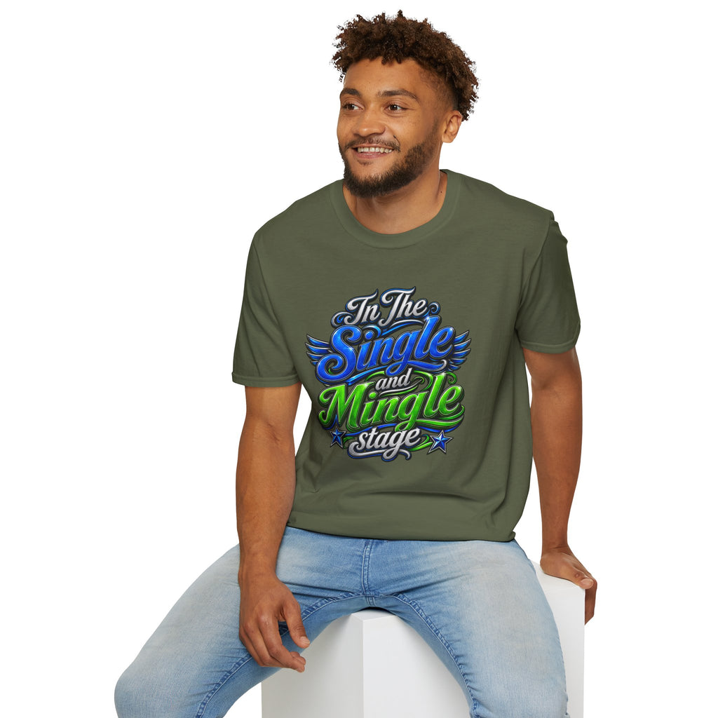 "In The Single and Mingle Stage" T-Shirt — Fun Party Tee