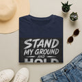 Stand My Ground and Hold the Line T‑Shirt