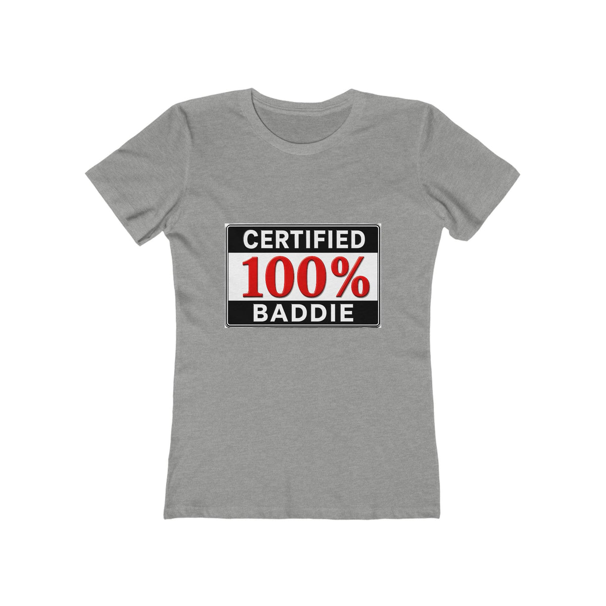 "Certified 100% Baddie" Women’s Tee