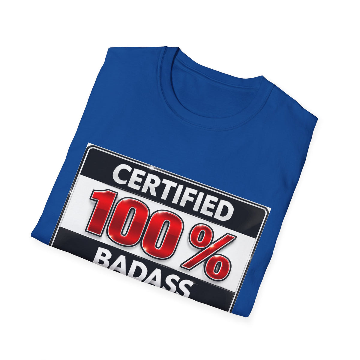 Certified 100% Badass T-Shirt