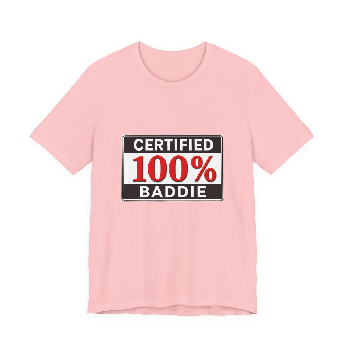 Certified 100% Baddie T-Shirt
