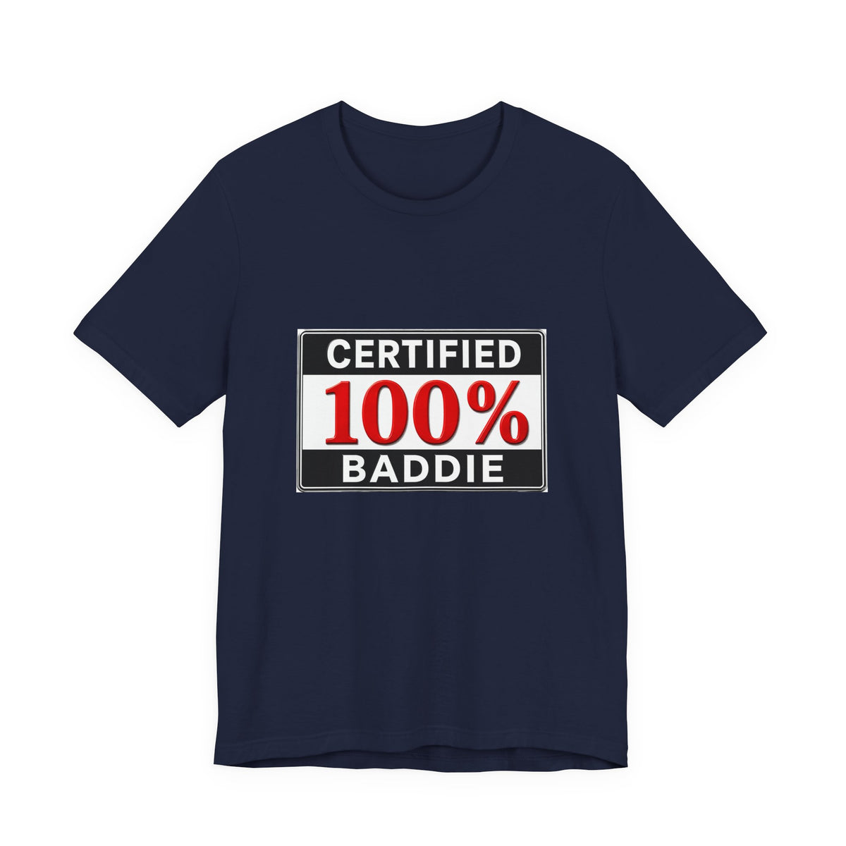 Certified 100% Baddie T-Shirt
