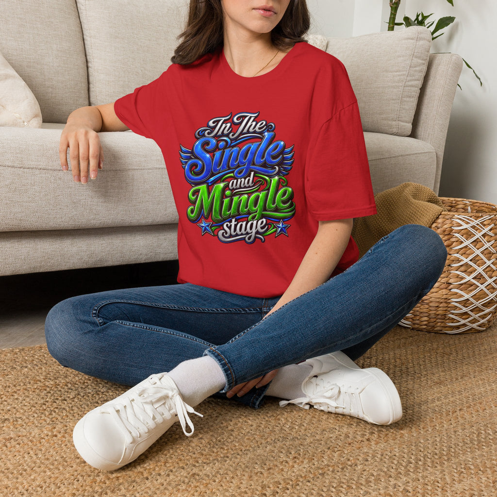"In The Single and Mingle Stage" T-Shirt — Fun Party Tee